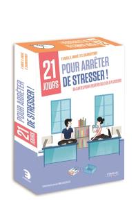 21 jours pour arrêter de stresser ! : 84 cartes pour jouer en solo ou à plusieurs