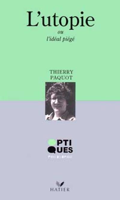 L'utopie : l'idéal piégé