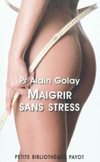 Maigrir sans stress