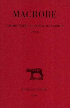 Commentaire au songe de Scipion. Vol. 2. Livre II