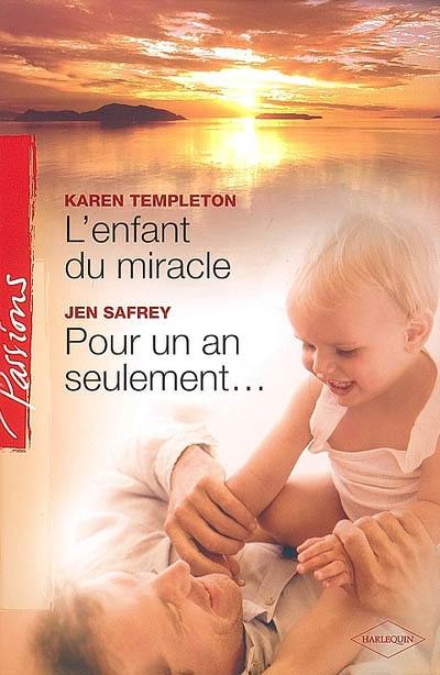 L'enfant du miracle. Pour un an seulement...