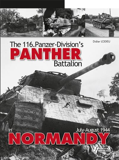 The 116. Panzer-division's Panther battalion in Normandy, july-august 1944