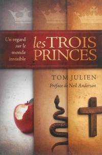 Les trois princes : un regard sur le monde invisible