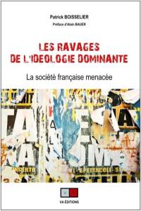 Les ravages de l'idéologie dominante : la société française menacée