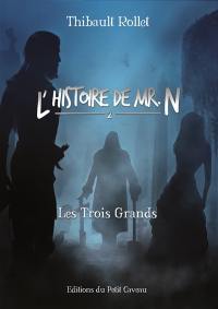 L'histoire de Mr N.. Vol. 2. Les Trois Grands