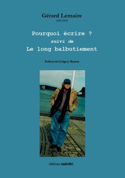 Pourquoi écrire ?. Le long balbutiement