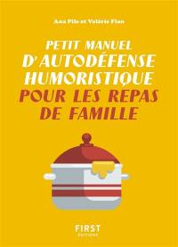 Petit manuel d'autodéfense humoristique pour les repas de famille