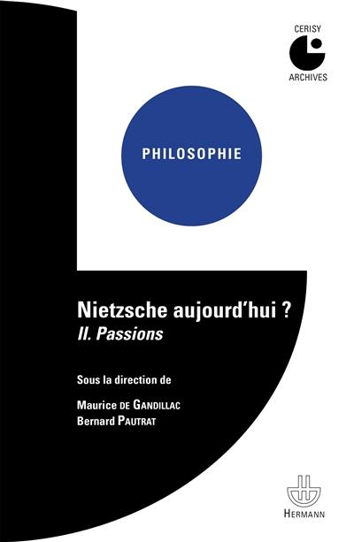 Nietzsche aujourd'hui ? : colloque de Cerisy. Vol. 2. Passions