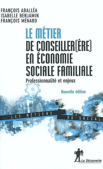 Le métier de conseiller(ère) en économie sociale familiale : professionnalité et enjeux