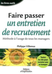 Faire passer un entretien de recrutement : méthode à l'usage de tous les managers