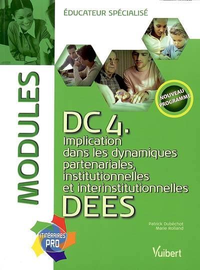 DC 4, implication dans les dynamiques partenariales, institutionnelles et interinstitutionnelles : DEES, modules