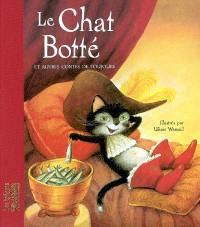 Le chat botté : et autres contes de toujours