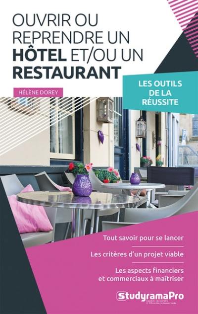 Ouvrir ou reprendre un hôtel et-ou un restaurant : les outils de la réussite