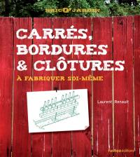 Carrés, bordures & clôtures à fabriquer soi-même