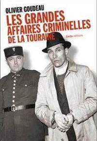 Les grandes affaires criminelles de la Touraine