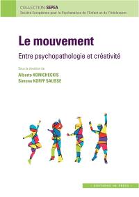 Le mouvement : entre psychopathologie et créativité