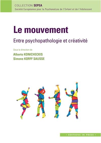 Le mouvement : entre psychopathologie et créativité