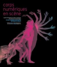 Corps numériques en scène : à partir de l'expérience des Bains numériques et du réseau Arts numériques. The bains numériques festival and the RAN Digital Arts Network