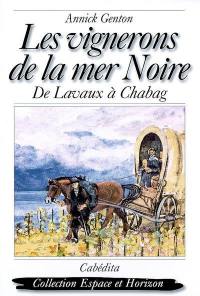 Les vignerons de la mer Noire : de Lavaux à Chabag