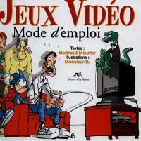 Les jeux vidéos, mode d'emploi