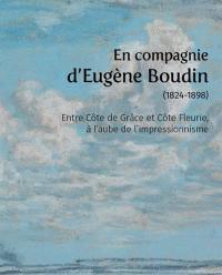 En compagnie d'Eugène Boudin (1824-1898) : entre Côte de Grâce et Côte Fleurie, à l'aube de l'impressionnisme : exposition, Honfleur, Musée Eugène Boudin, du 20 avril au 26 août 2024