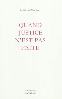 Quand justice n'est pas faite