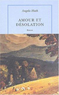 Amour et désolation