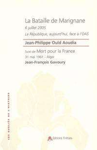 La bataille de Marignane, 6 juillet 2005 : la République, aujourd'hui, face à l'OAS. Mort pour la France : 31 mai 1961, Alger