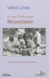 Ici, sous l'étoile polaire. Vol. 3. Réconciliation