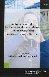 S'adresser à autrui : les formes nominales d'adresse dans une perspective comparative interculturelle