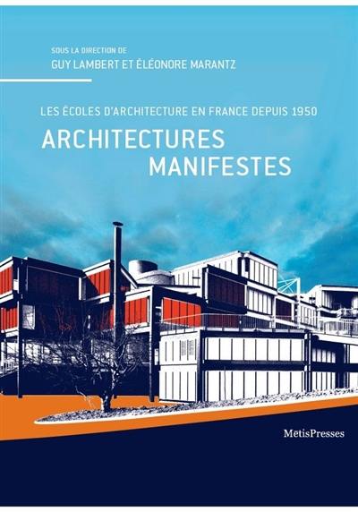 Architectures manifestes : les écoles d'architecture en France depuis 1950