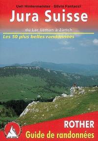 Jura suisse : entre Zurich, Bâle et le lac Léman : 50 randonnées d'une journée sélectionnées