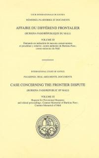 Affaire du différend frontalier Burkina Faso-République du Mali. Vol. 3. Demande en indication de mesures conservatoires et procédure y relative, contre-mémoire du Burkina Faso, contre-mémoire du Mali. Request for provisional measures and related proceedings, counter-memorial of Burkina Faso, counter-memorial of Mali. Case concerning the frontier dispute Burkina Faso-Républic of Mali. Vol. 3. Demande en indication de mesures conservatoires et procédure y relative, contre-mémoire du Burkina Faso, contre-mémoire du Mali. Request for provisional measures and related proceedings, counter-memorial of Burkina Faso, counter-memorial of Mali