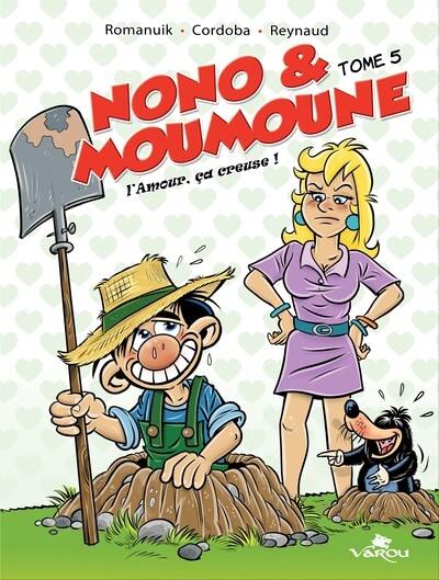 Nono & Moumoune. Vol. 5. L'amour, ça creuse !