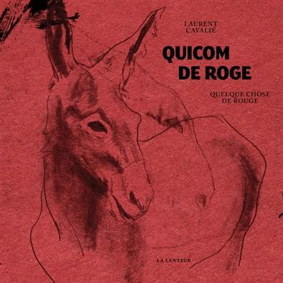 Quicom de Roge. Quelque-chose de rouge