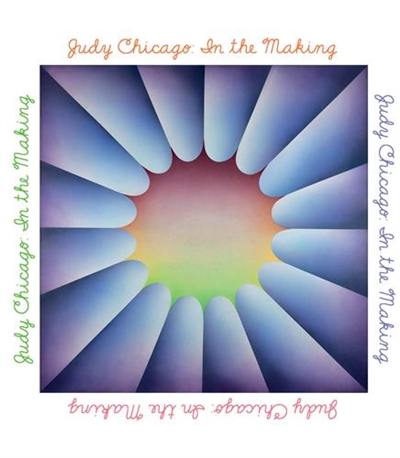 Judy Chicago In the Making