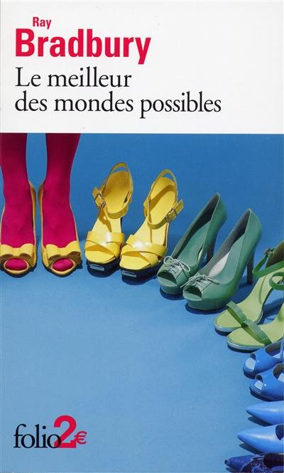 Le meilleur des mondes possibles : et autres nouvelles