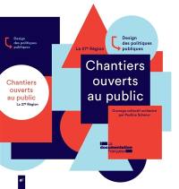 Chantiers ouverts au public : design des politiques publiques