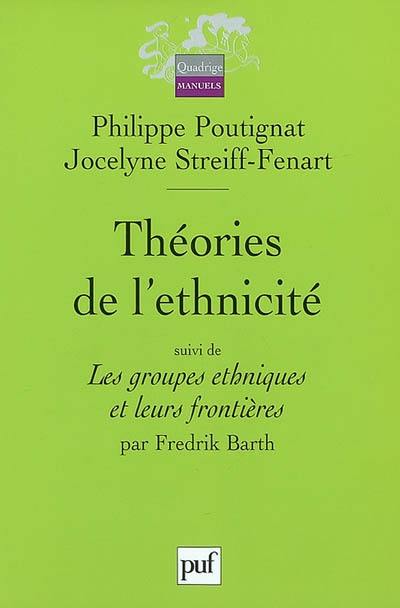 Théories de l'ethnicité. Les groupes ethniques et leurs frontières