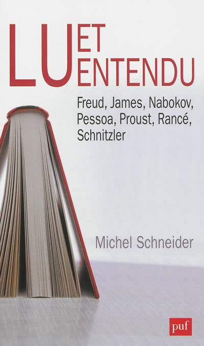 Lu et entendu : Freud, James, Nabokov, Pessoa, Proust, Rancé, Schnitzler