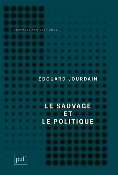 Le sauvage et le politique