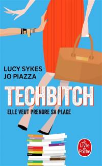 Techbitch : elle veut prendre sa place