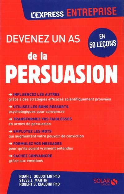 Devenez un as de la persuasion en 50 leçons