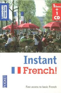 Instant French ! : fast access to basic french