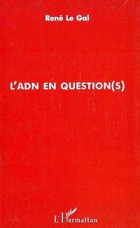 L'ADN en question(s)