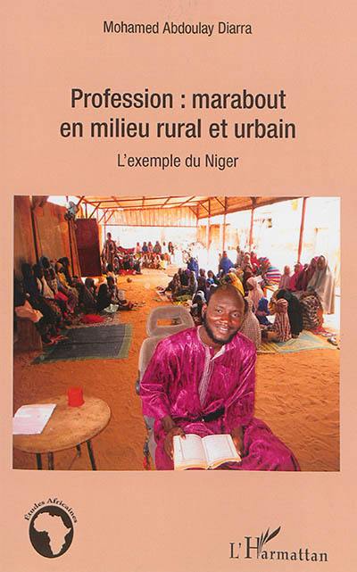 Profession marabout en milieu rural et urbain : l'exemple du Niger