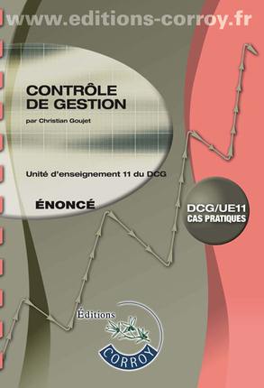 Contrôle de gestion : unité d'enseignement 11 du DCG, cas pratiques : énoncé