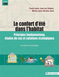 Le confort d'été dans l'habitat : principes fondamentaux, études de cas et solutions écologiques : en neuf et en rénovation