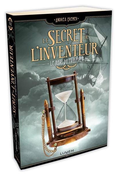 Le secret de l'inventeur. Vol. 3. Le pari du traître