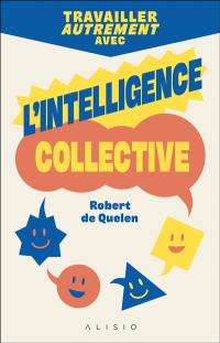 Travailler autrement avec l'intelligence collective